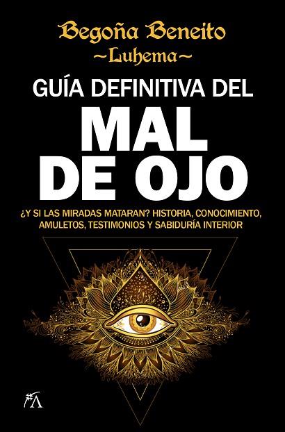 GUÍA DEFINITIVA DEL MAL DE OJO | 9788416002832 | BEGOÑA BENEITO LUHEMA | Llibres Parcir | Librería Parcir | Librería online de Manresa | Comprar libros en catalán y castellano online