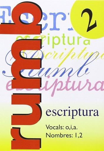 ESCRIPTURA RUMB 2000. T.2. VOCALS O, I, A NOMBRES 1 Y 2 | 9788486545116 | MARTÍ FUSTER, ROSA MARIA / NADAL, J. | Llibres Parcir | Librería Parcir | Librería online de Manresa | Comprar libros en catalán y castellano online