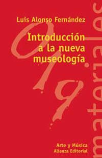 INTRODUCCION A LA NUEVA MUSEOLOGIA | 9788420657486 | ALONSO FERNANDEZ | Llibres Parcir | Librería Parcir | Librería online de Manresa | Comprar libros en catalán y castellano online