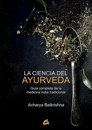 LA CIENCIA DEL AYURVEDA | 9788484456100 | BALKRISHNA, ACHARYA | Llibres Parcir | Librería Parcir | Librería online de Manresa | Comprar libros en catalán y castellano online