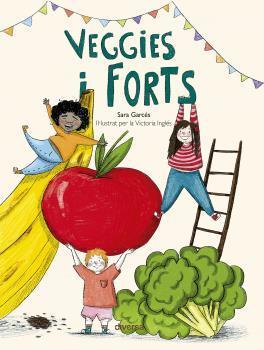 VEGGIES I FORTS | 9788418087356 | GARCÉS, SARA | Llibres Parcir | Llibreria Parcir | Llibreria online de Manresa | Comprar llibres en català i castellà online