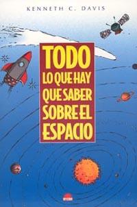 TODO LO QUE HAY QUE SABER SOBRE EL ESPACIO | 9788497540971 | DAVIS KENNETH C | Llibres Parcir | Librería Parcir | Librería online de Manresa | Comprar libros en catalán y castellano online