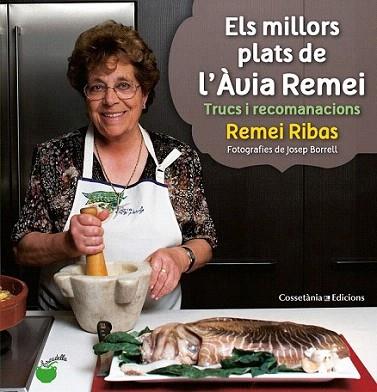 Els millors plats de l'Àvia Remei | 9788490340066 | Ribas Aguilera, Remei (textos), Borrell Garciapons, Josep (Fotografies) | Llibres Parcir | Llibreria Parcir | Llibreria online de Manresa | Comprar llibres en català i castellà online