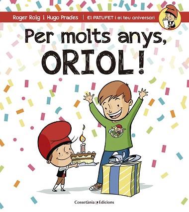 PER MOLTS ANYS, ORIOL (PATUFET I EL TEU ANIVERSARI) | 9788490344316 | ROIG CÉSAR, ROGER | Llibres Parcir | Librería Parcir | Librería online de Manresa | Comprar libros en catalán y castellano online