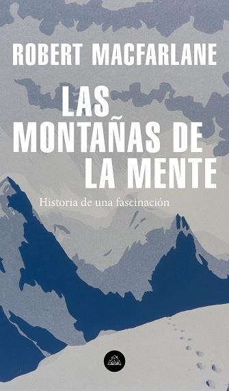 LAS MONTAÑAS DE LA MENTE | 9788439736929 | MACFARLANE, ROBERT | Llibres Parcir | Librería Parcir | Librería online de Manresa | Comprar libros en catalán y castellano online