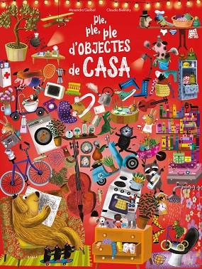 PLE, PLE, PLE D'OBJECTES DE CASA | 9788447942671 | GARIBAL, ALEXANDRA | Llibres Parcir | Librería Parcir | Librería online de Manresa | Comprar libros en catalán y castellano online