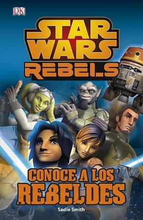 STAR WARS REBELS. CONOCE A LOS REBELDES | 9788408134039 | AA. VV. | Llibres Parcir | Librería Parcir | Librería online de Manresa | Comprar libros en catalán y castellano online