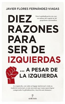 DIEZ RAZONES PARA SER DE IZQUIERDAS | 9788417797737 | FLORES FERNÁNDEZ-VIAGAS, JAVIE | Llibres Parcir | Llibreria Parcir | Llibreria online de Manresa | Comprar llibres en català i castellà online
