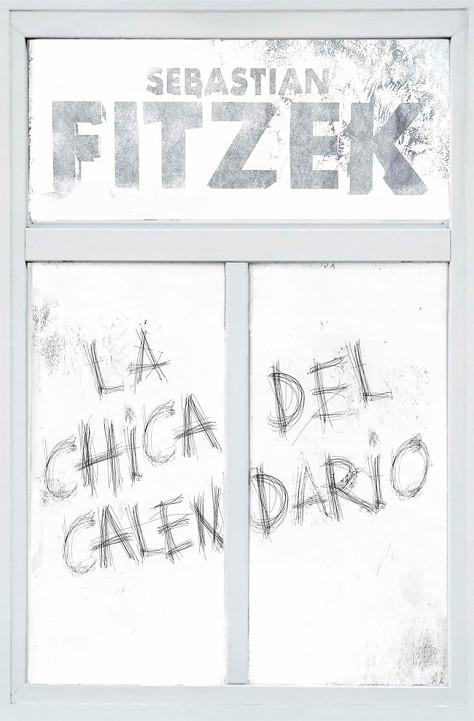 LA CHICA DEL CALENDARIO | 9788466669153 | FITZEK, SEBASTIAN | Llibres Parcir | Llibreria Parcir | Llibreria online de Manresa | Comprar llibres en català i castellà online