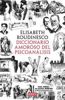 DICCIONARIO AMOROSO DEL PSICOANÁLISIS | 9788499929156 | ROUDINESCO, ÉLISABETH | Llibres Parcir | Librería Parcir | Librería online de Manresa | Comprar libros en catalán y castellano online