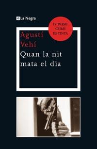 QUAN LA NIT MATA EL DIA | 9788482648965 | AGUSTI VEHI | Llibres Parcir | Librería Parcir | Librería online de Manresa | Comprar libros en catalán y castellano online