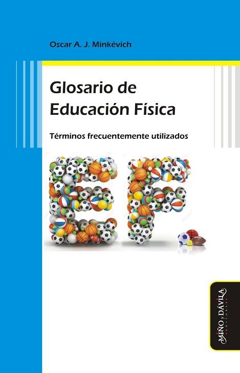 GLOSARIO DE EDUCACIÓN FÍSICA. TÉRMINOS FRECUENTEMENTE UTILIZADOS | PODI125683 | MINKÉVICH  OSCAR A. J. | Llibres Parcir | Librería Parcir | Librería online de Manresa | Comprar libros en catalán y castellano online