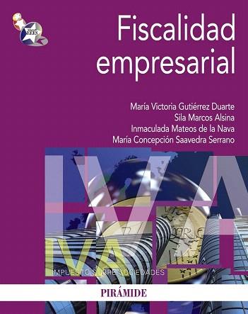 FISCALIDAD EMPRESARIAL | 9788436829600 | GUTIÉRREZ, M.ª VICTORIA/MARCOS ALSINA, SILA/MATEOS DE LA NAVA, INMACULADA/SAAVEDRA SERRANO, M.ª CONC | Llibres Parcir | Librería Parcir | Librería online de Manresa | Comprar libros en catalán y castellano online