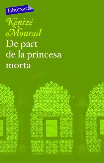 DE PART DE LA PRINCESA MORTA labutxaca | 9788496863286 | MOURAD KENIZE | Llibres Parcir | Librería Parcir | Librería online de Manresa | Comprar libros en catalán y castellano online