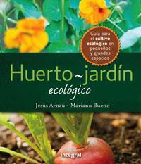 EL HUERTO JARDIN ECOLOGICO | 9788498676167 | ARNAU J BUENO M | Llibres Parcir | Llibreria Parcir | Llibreria online de Manresa | Comprar llibres en català i castellà online