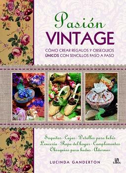 PASIÓN VINTAGE | 9788466230216 | GANDERTON, LUCINDA | Llibres Parcir | Llibreria Parcir | Llibreria online de Manresa | Comprar llibres en català i castellà online