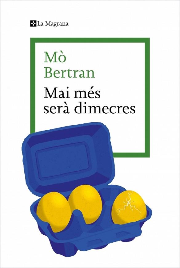 MAI MÉS SERÀ DIMECRES | 9788410009943 | BERTRAN, MÒ | Llibres Parcir | Librería Parcir | Librería online de Manresa | Comprar libros en catalán y castellano online