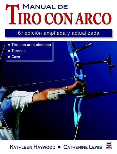 MANUAL DE TIRO CON ARCO | 9788479028343 | HAYWOOD, KATHLEEN/LEWIS, CATHERINE | Llibres Parcir | Llibreria Parcir | Llibreria online de Manresa | Comprar llibres en català i castellà online