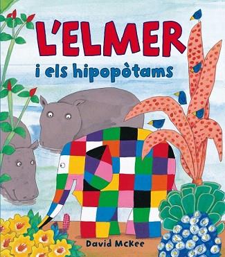 L'ELMER I ELS HIPOPÒTAMS (CONTE INFANTIL/QUADRAT) | 9788448823337 | MCKEE,DAVID | Llibres Parcir | Librería Parcir | Librería online de Manresa | Comprar libros en catalán y castellano online