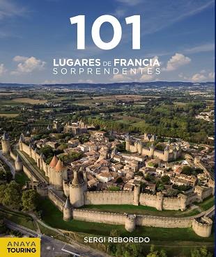 101 LUGARES DE FRANCIA SORPRENDENTES | 9788491583639 | REBOREDO MANZANARES, SERGI | Llibres Parcir | Librería Parcir | Librería online de Manresa | Comprar libros en catalán y castellano online