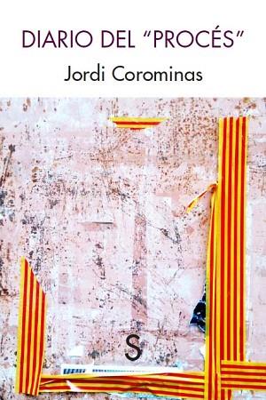 DIARIO DEL "PROCÉS" | 9788477376798 | COROMINAS I JULIÁN, JORDI | Llibres Parcir | Librería Parcir | Librería online de Manresa | Comprar libros en catalán y castellano online