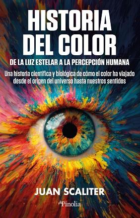 HISTORIA DEL COLOR. DE LA LUZ ESTELAR A LA PERCEPCIÓN HUMANA | 9791387556952 | JUAN SCALITER | Llibres Parcir | Llibreria Parcir | Llibreria online de Manresa | Comprar llibres en català i castellà online