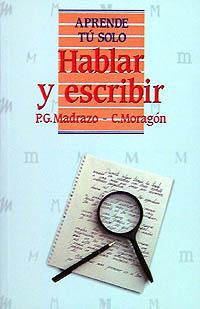 HABLAR Y ESCRIBIR | 9788436804911 | APRENDE SOLO | Llibres Parcir | Librería Parcir | Librería online de Manresa | Comprar libros en catalán y castellano online