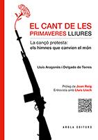 EL CANT DE LES PRIMAVERES LLIURES | 9788494522345 | ARAGONES, LLUIS | Llibres Parcir | Librería Parcir | Librería online de Manresa | Comprar libros en catalán y castellano online