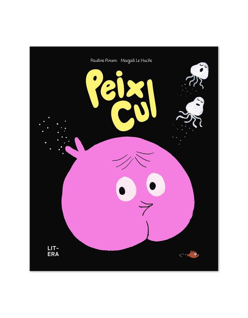 PEIX CUL | 9788412683561 | PINSON, PAULINE/LE HUCHE, MAGALI | Llibres Parcir | Librería Parcir | Librería online de Manresa | Comprar libros en catalán y castellano online