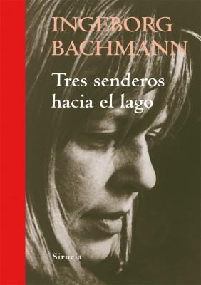 TRES SENDEROS HACIA EL LAGO tela | 9788498414264 | INGEBORG BACHMANN | Llibres Parcir | Librería Parcir | Librería online de Manresa | Comprar libros en catalán y castellano online