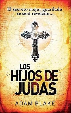 LOS HIJOS DE JUDAS | 9788415239789 | ADAM BLAKE | Llibres Parcir | Librería Parcir | Librería online de Manresa | Comprar libros en catalán y castellano online