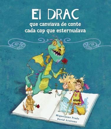 EL DRAC QUE CANVIAVA DE CONTE CADA COP QUE ESTERNUDAVA | 9788448834906 | PRADO,MIQUELANXO/ACEITUNO,DAVID | Llibres Parcir | Librería Parcir | Librería online de Manresa | Comprar libros en catalán y castellano online