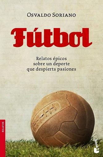 FUTBOL relatos epicos sobre deporte que despiesta pasiones | 9788432250804 | SORIANO OSVALDO | Llibres Parcir | Librería Parcir | Librería online de Manresa | Comprar libros en catalán y castellano online