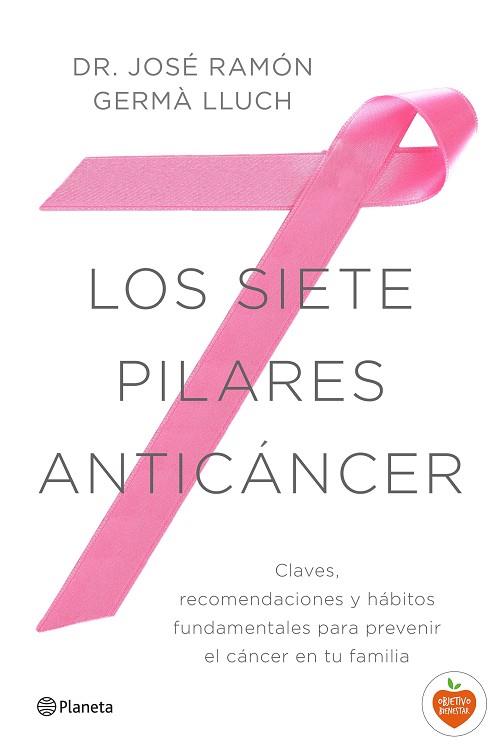 LOS SIETE PILARES ANTICÁNCER | 9788408149521 | JOSÉ RAMÓN GERMÀ LLUCH | Llibres Parcir | Librería Parcir | Librería online de Manresa | Comprar libros en catalán y castellano online
