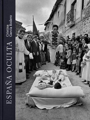 ESPAÑA OCULTA | 9788409607877 | GARCÍA RODERO, CRISTINA | Llibres Parcir | Librería Parcir | Librería online de Manresa | Comprar libros en catalán y castellano online