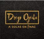 DIEGO OJEDA A SOLAS EN FNAC | 9788494639012 | OJEDA SÁNCHEZ, DIEGO | Llibres Parcir | Librería Parcir | Librería online de Manresa | Comprar libros en catalán y castellano online