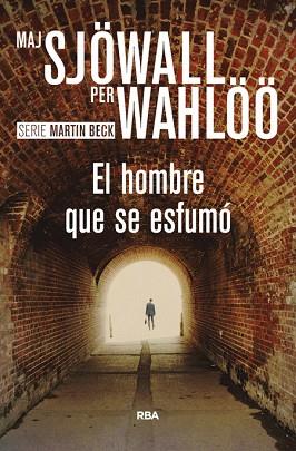 EL HOMBRE QUE SE ESFUMÓ ( SERIE MARTIN BECK ) | 9788490566374 | WAHLOO , PER/SJOWALL , MAJ | Llibres Parcir | Llibreria Parcir | Llibreria online de Manresa | Comprar llibres en català i castellà online