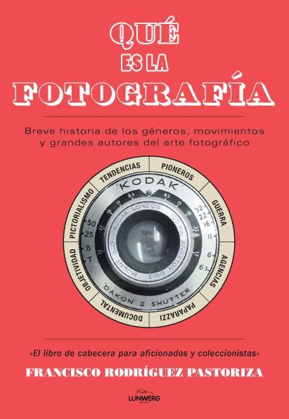 ¿QUÉ ES LA FOTOGRAFÍA? | 9788416177066 | FRANCISCO PASTORIZA | Llibres Parcir | Llibreria Parcir | Llibreria online de Manresa | Comprar llibres en català i castellà online