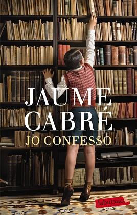 JO CONFESSO | 9788499306865 | JAUME CABRÉ | Llibres Parcir | Librería Parcir | Librería online de Manresa | Comprar libros en catalán y castellano online