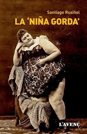 LA NIÑA GORDA | 9788488839848 | SANTIAGO RUSIÑOL | Llibres Parcir | Librería Parcir | Librería online de Manresa | Comprar libros en catalán y castellano online