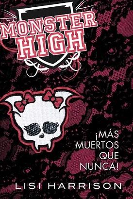 MONSTER HIGH 4. ¡Más muertos que nunca! | 9788420400716 | Harrison, Lisi | Llibres Parcir | Llibreria Parcir | Llibreria online de Manresa | Comprar llibres en català i castellà online