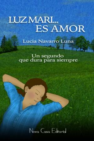 LUZ MARI... ES AMOR | PODI74140 | NAVARRO LUNA  LUCÍA | Llibres Parcir | Librería Parcir | Librería online de Manresa | Comprar libros en catalán y castellano online