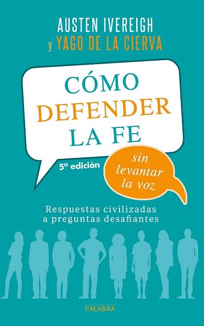 CóMO DEFENDER LA FE SIN LEVANTAR LA VOZ | 9788490614389 | IVEREIGH, AUSTEN / CIERVA, YAGO DE LA | Llibres Parcir | Librería Parcir | Librería online de Manresa | Comprar libros en catalán y castellano online