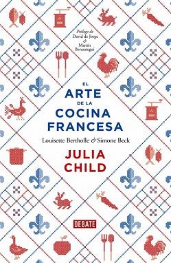 EL ARTE DE LA COCINA FRANCESA | 9788499922973 | CHILD,JULIA/BERTHOLLE,LOUISETTE/BECK,SIM | Llibres Parcir | Librería Parcir | Librería online de Manresa | Comprar libros en catalán y castellano online