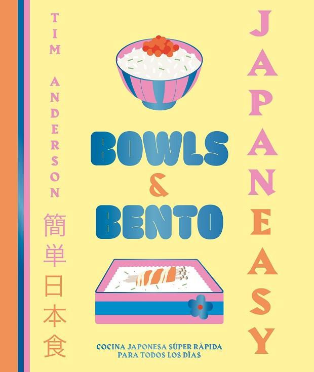 JAPANEASY. BOWLS AND BENTO | 9788419466013 | ANDERSON, TIM | Llibres Parcir | Librería Parcir | Librería online de Manresa | Comprar libros en catalán y castellano online