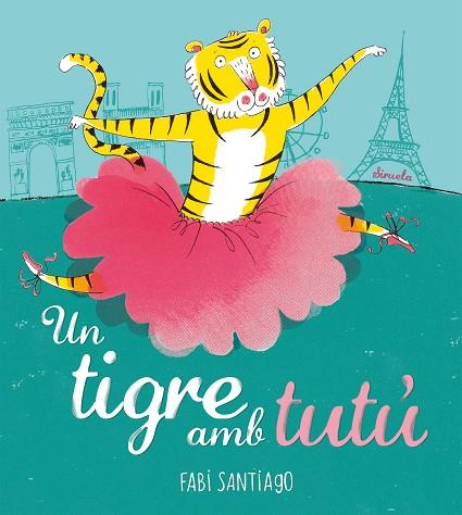 UN TIGRE AMB TUTÚ | 9788418708985 | SANTIAGO, FABI | Llibres Parcir | Librería Parcir | Librería online de Manresa | Comprar libros en catalán y castellano online