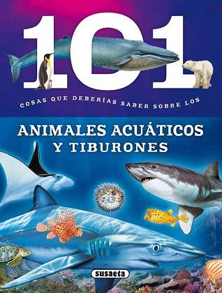 101 COSAS QUE DEBERÍAS SABER SOBRE LOS ANIMALES ACUÁTICOS Y TIBURONES | 9788467734676 | DOMÍNGUEZ, NIKO | Llibres Parcir | Llibreria Parcir | Llibreria online de Manresa | Comprar llibres en català i castellà online