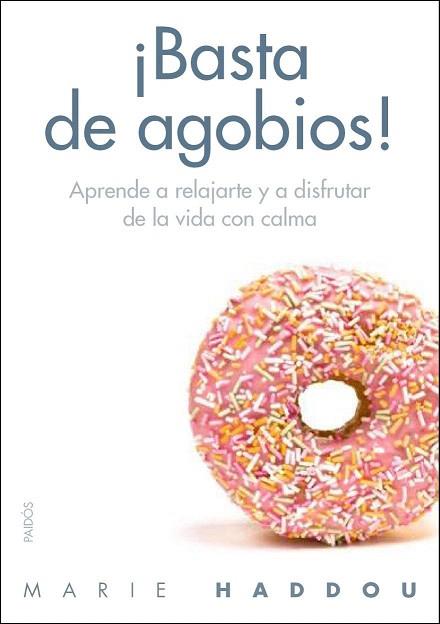 ¡BASTA DE AGOBIOS! | 9788449329630 | MARIE HADDOU | Llibres Parcir | Librería Parcir | Librería online de Manresa | Comprar libros en catalán y castellano online