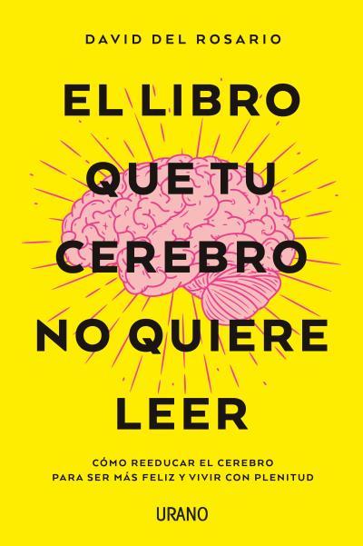 EL LIBRO QUE TU CEREBRO NO QUIERE LEER | 9788416720620 | DEL ROSARIO, DAVID | Llibres Parcir | Llibreria Parcir | Llibreria online de Manresa | Comprar llibres en català i castellà online