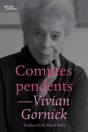 COMPTES PENDENTS | 9788412392500 | GORNICK, VIVIAN | Llibres Parcir | Llibreria Parcir | Llibreria online de Manresa | Comprar llibres en català i castellà online